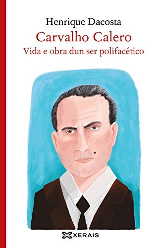 Cover for Carvalho Calero, vida e obra dun ser polifacético