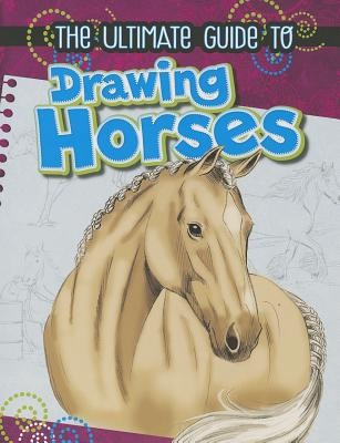 Cover for The ultimate guide to drawing horses