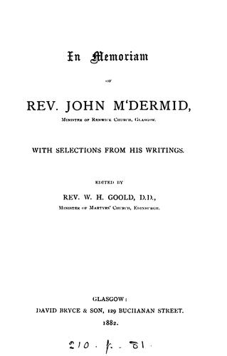 Cover for In memoriam of rev. John M'Dermid, with selections from his writings, ed. by W.H. Goold
