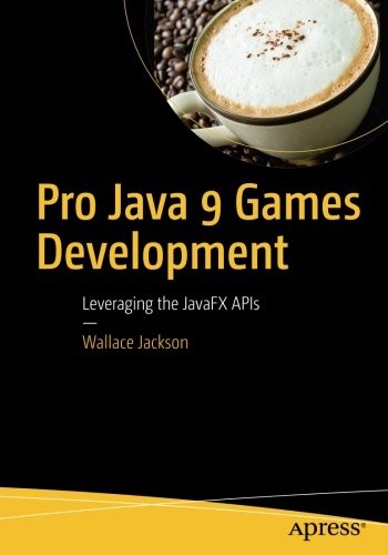 Cover for Pro Java 9 Games Development: Leveraging the JavaFX APIs