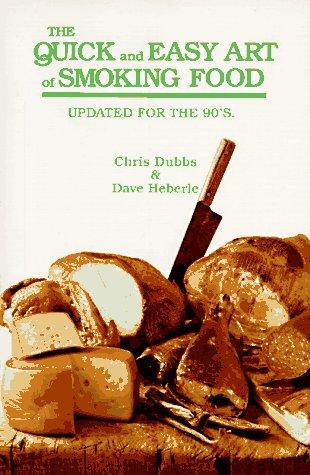 Cover for The quick and easy art of smoking food
