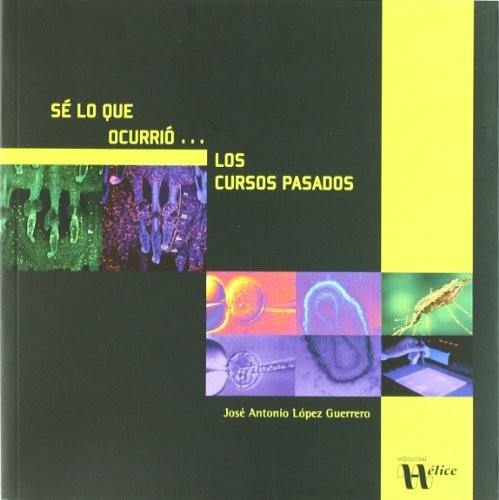 Cover for Sé lo que ocurrió : los cursos pasados