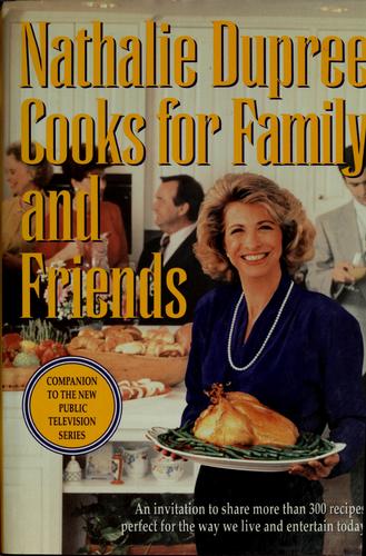 Cover for Nathalie Dupree cooks for family and friends.