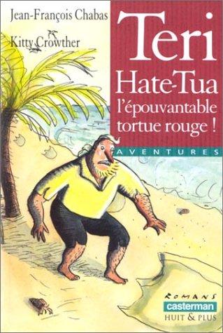 Cover for Teri Hate-Tua, l'épouvantable tortue rouge !
