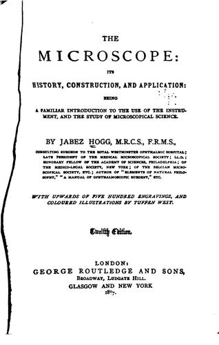 Cover for The Microscope: Its History, Construction, and Applications: Being a ...