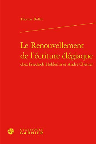 Cover for Le Renouvellement De L'ecriture Elegiaque