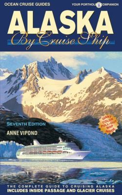 Cover for Alaska by Cruise Ship
            
                Alaska by Cruise Ship The Complete Guide to Cruising Alaska