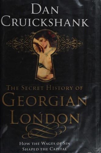 Cover for The secret history of Georgian London