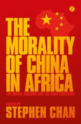Cover for The Morality of China in Africa