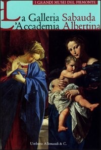 Cover for La Galleria sabauda, la Pinacoteca dell'Accademia Albertina