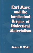 Cover for Karl Marx and the intellectual origins of dialectical materialism