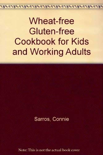 Cover for Wheat-free Gluten-free Cookbook for Kids and Working Adults
