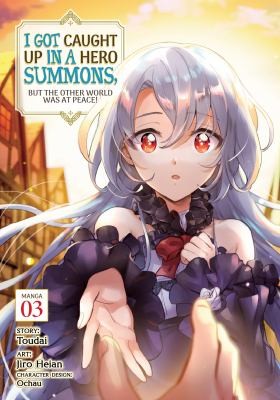 Cover for I Got Caught up in a Hero Summons, but the Other World Was at Peace! (Manga) Vol. 3