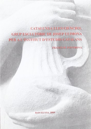 Cover for Catalunya i les Ciències, grup escultòric de Josep Llimona per a l'Institut d'Estudis Catalans