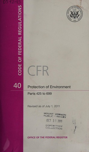 Cover for Code of federal regulations, title 40, protection of environment, parts 425-699, revised as of ...