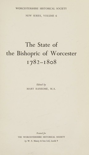 Cover for New Series No. 6. The State Of The Bishopric Of Worcester 1782 - 1808, Edited By Mary Ransome.