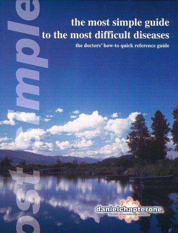 Cover for The Most Simple Guide to the Most Difficult Diseases