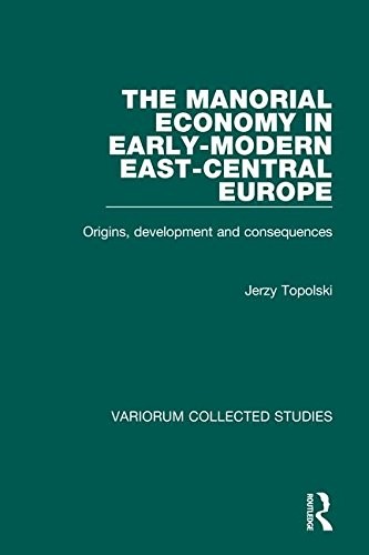 Cover for The manorial economy in early-modern East-Central Europe