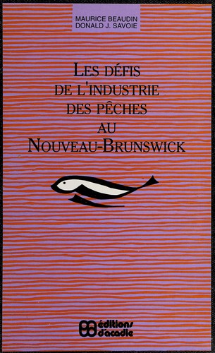 Cover for Les défis de l'industrie des pêches au Nouveau-Brunswick