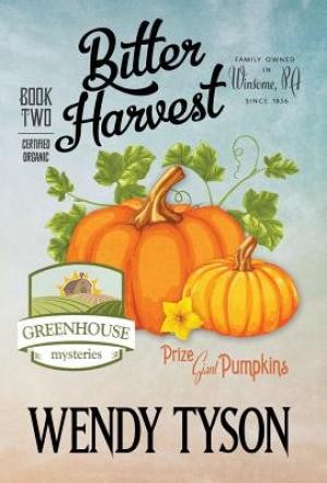 Cover for Bitter Harvest: A Greenhouse Mystery