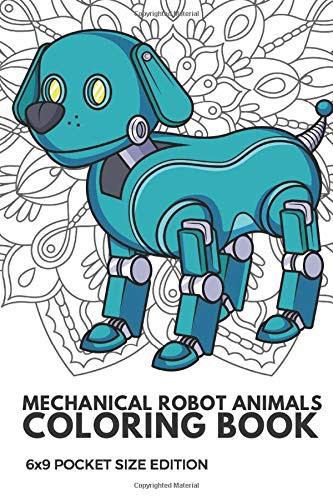 Cover for Mechanical Robot Animals Coloring Book 6x9 Pocket Size Edition