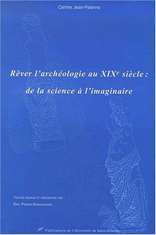 Cover for Rêver l'archéologie au XIXe siècle
