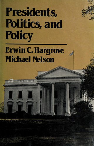 Cover for Presidents, politics, and policy