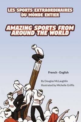 Cover for Amazing Sports from Around the World (French-English)
