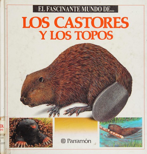 Cover for El fascinante mundo de los castores y los topos