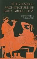 Cover for The stanzaic architecture of early Greek elegy