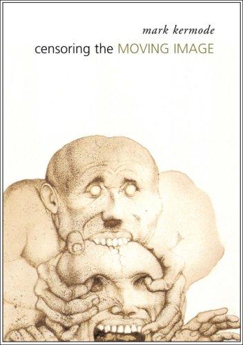 Cover for Censoring the Moving Image (Manifestos for the Twenty-First Century)