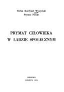 Cover for Prymat człowieka w ładzie społecznym