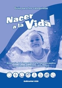 Cover for Nacer a la vida 1. Guía para catequistas