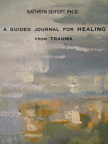 Cover for A Guided Journal for Healing From Trauma