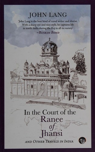 Cover for In the court of the Ranee of Jhansi and other travels in India