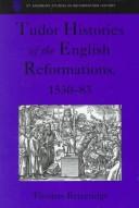 Cover for Tudor Histories of the English Reformations, 1530-83 (St. Andrews Studies in Reformation History)