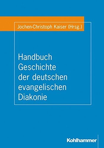 Cover for Handbuch Geschichte der Deutschen Evangelischen Diakonie