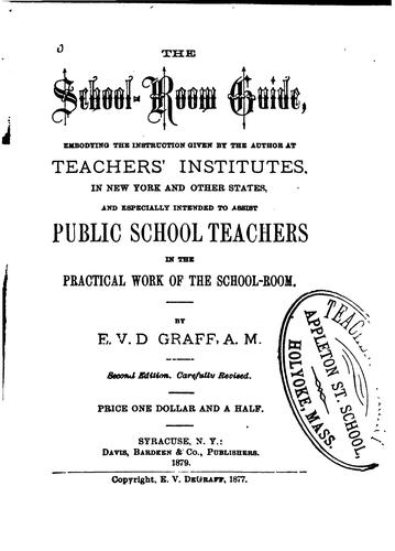 Cover for The School-room Guide: Embodying the Instruction Given by the Author at Teachers' Institutes, in ...