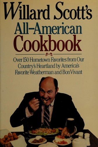 Cover for Willard Scott's all-American cookbook.