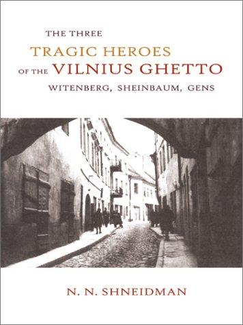 Cover for The Three Tragic Heroes of the Vilnius Ghetto