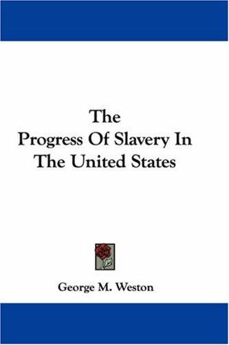 Cover for The Progress Of Slavery In The United States