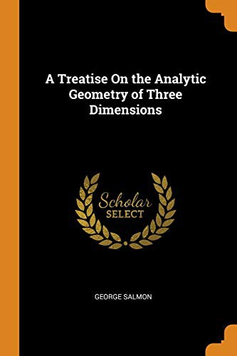 Cover for A Treatise On the Analytic Geometry of Three Dimensions