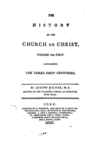 Cover for The History of the Church of Christ: from the days of the apostles, till the famous disputation ...