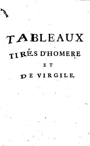 Cover for Tableaux tirés de l'Iliade, de l'Odyssée d'Homere et de l'Eneide de Virgile ...