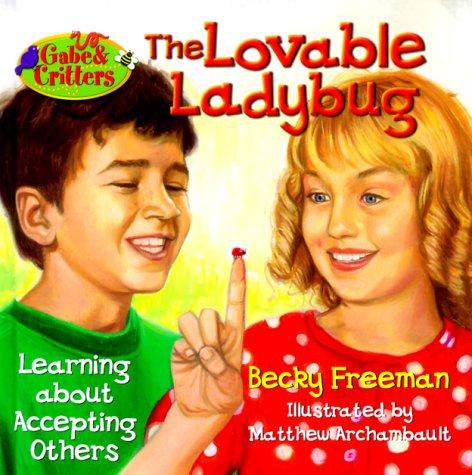 Cover for The Lovable Ladybug (Gabe and Critters)
