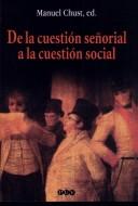Cover for De la cuestión señorial a la cuestión social