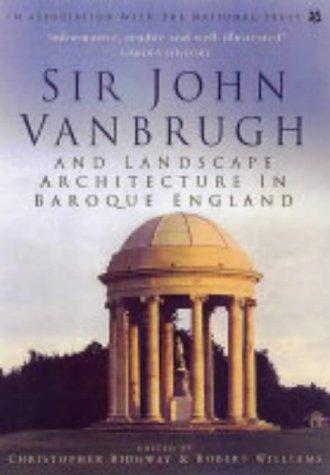 Cover for Sir John Vanbrugh and Landscape Architecture in Baroque England, 1690-1730