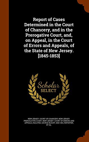 Cover for Report of Cases Determined in the Court of Chancery, and in the Prerogative Court, and, on Appeal, in the Court of Errors and Appeals, of the State of New Jersey. [1845-1853]