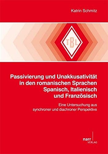 Cover for Passivierung und Unakkusativität in den romanischen Sprachen Spanisch, Italienisch und Französisch