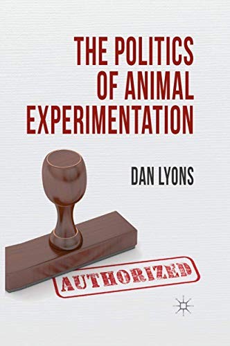 Cover for The Politics of Animal Experimentation